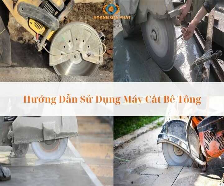 Hướng dẫn sử dụng máy cắt bê tông