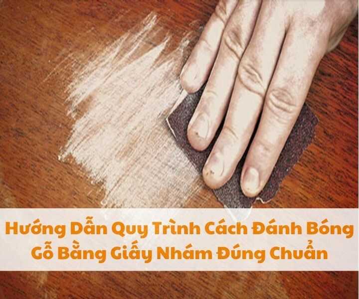 Cách đánh bóng gỗ bằng giấy nhám