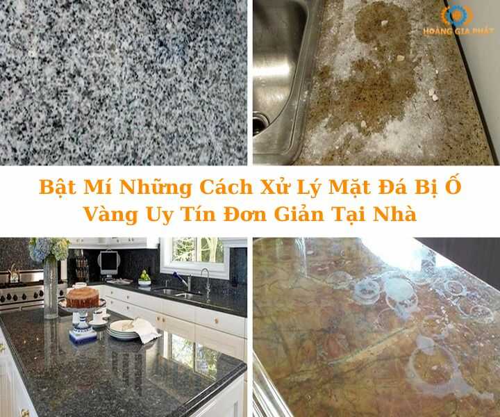 Bật mí cách xử lý mặt đá bị ố vàng