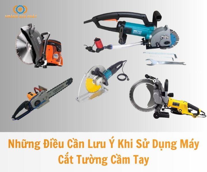 Những điều cần lưu ý khi sử dụng máy cắt tường cầm tay