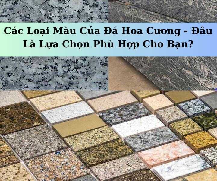 Tổng hợp các loại màu sắc của đá hoa cương ngày nay