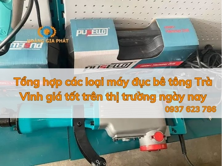 Tổng hợp các loại máy đục bê tông Trà Vinh giá tốt trên thị trường ngày nay